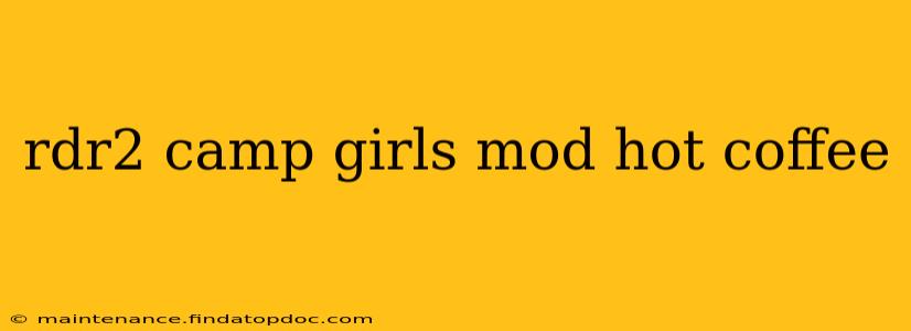 rdr2 camp girls mod hot coffee