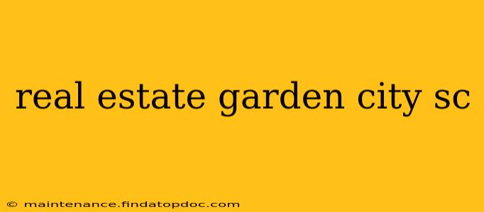 real estate garden city sc