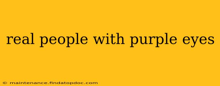 real people with purple eyes