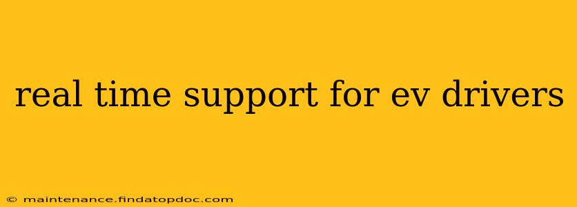 real time support for ev drivers