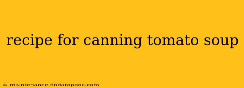 recipe for canning tomato soup