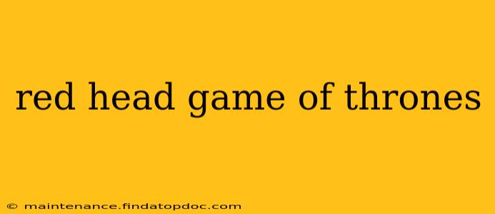 red head game of thrones