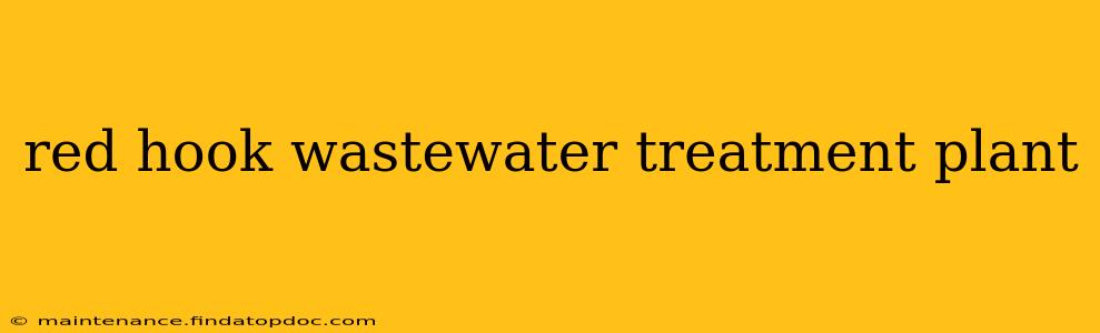 red hook wastewater treatment plant