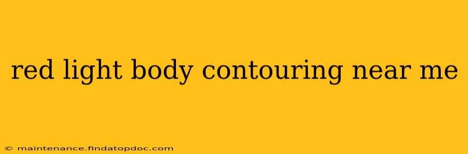 red light body contouring near me