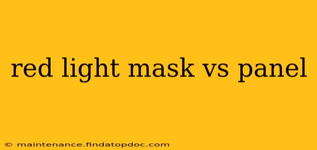 red light mask vs panel