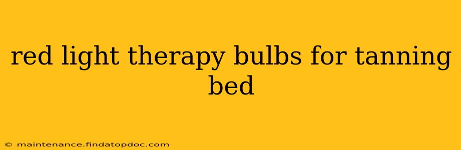 red light therapy bulbs for tanning bed