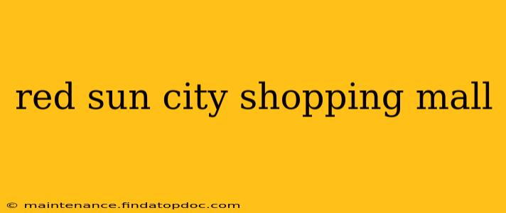 red sun city shopping mall