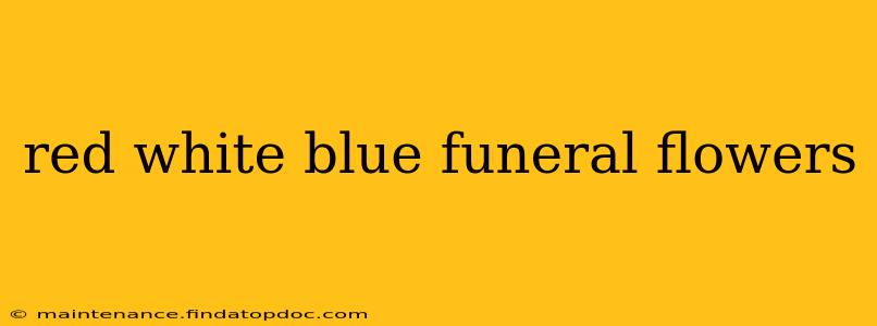 red white blue funeral flowers