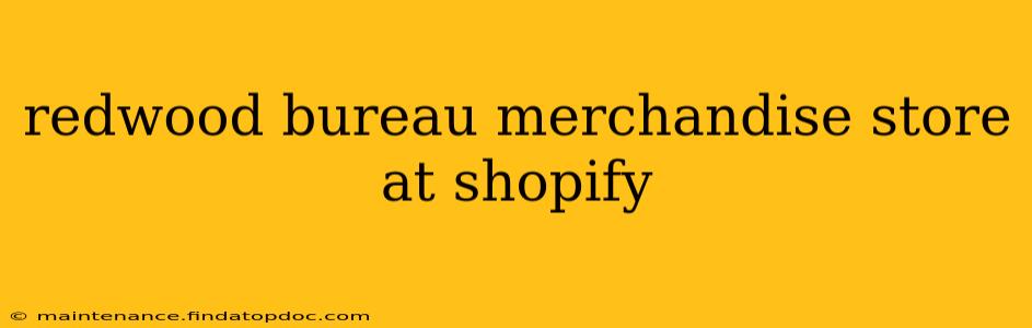 redwood bureau merchandise store at shopify