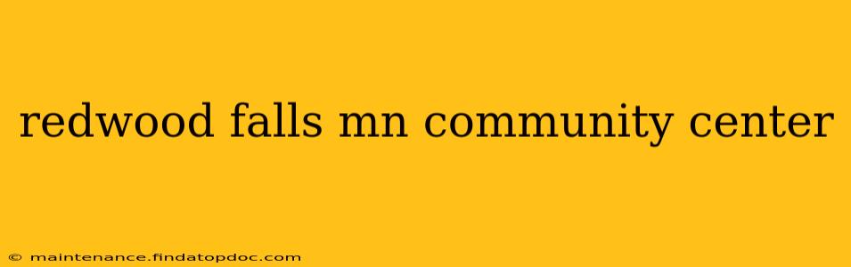 redwood falls mn community center
