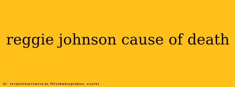 reggie johnson cause of death