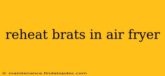 reheat brats in air fryer
