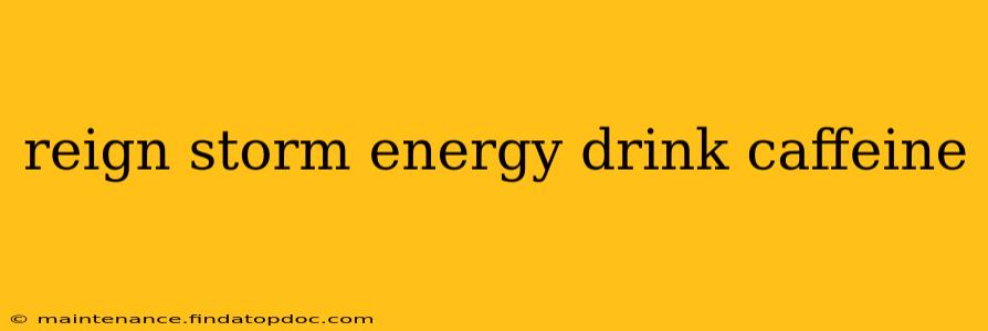 reign storm energy drink caffeine