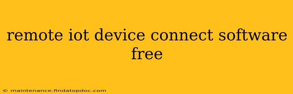 remote iot device connect software free