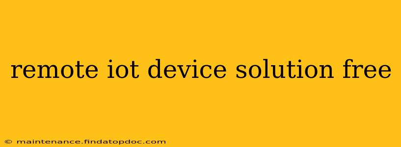 remote iot device solution free