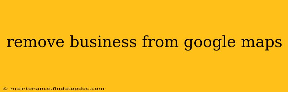 remove business from google maps