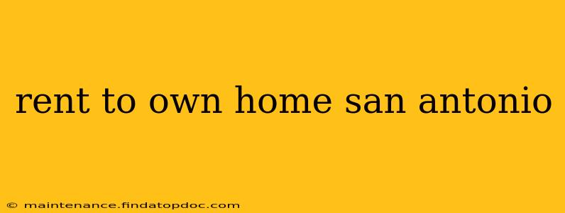 rent to own home san antonio