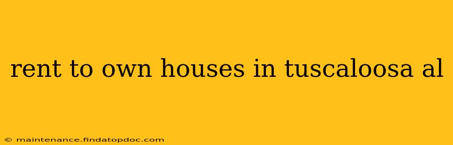 rent to own houses in tuscaloosa al