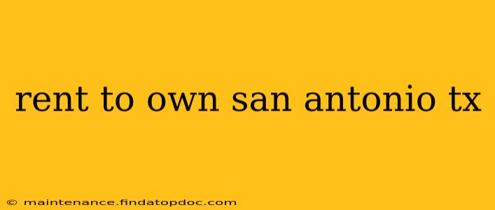 rent to own san antonio tx