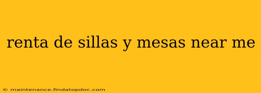 renta de sillas y mesas near me