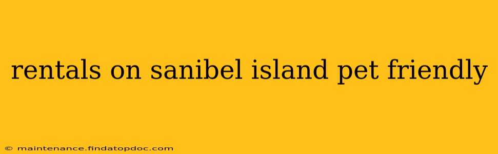 rentals on sanibel island pet friendly