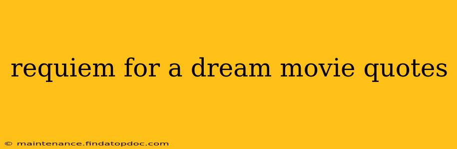 requiem for a dream movie quotes