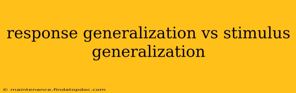 response generalization vs stimulus generalization