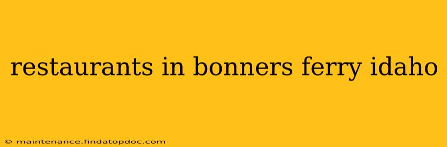 restaurants in bonners ferry idaho
