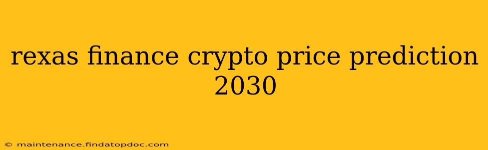 rexas finance crypto price prediction 2030