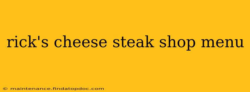 rick's cheese steak shop menu