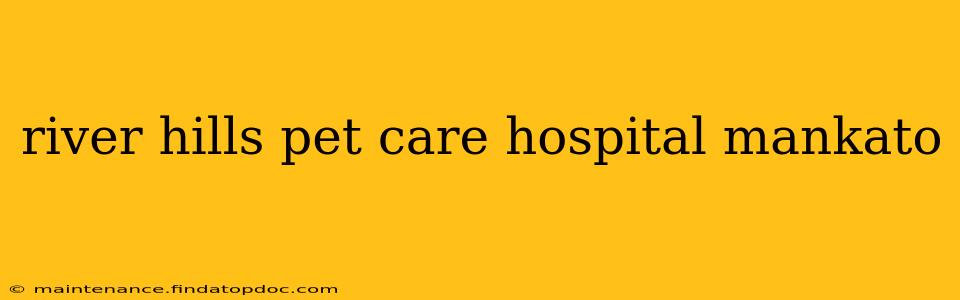 river hills pet care hospital mankato