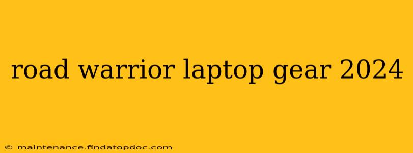 road warrior laptop gear 2024
