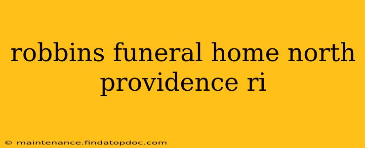 robbins funeral home north providence ri