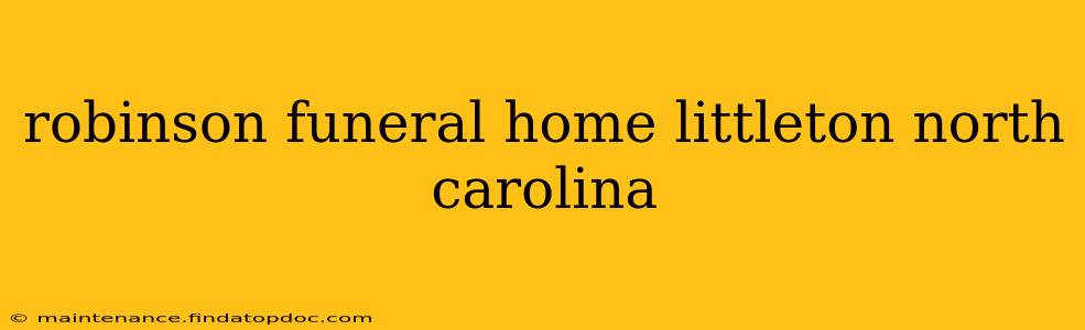 robinson funeral home littleton north carolina