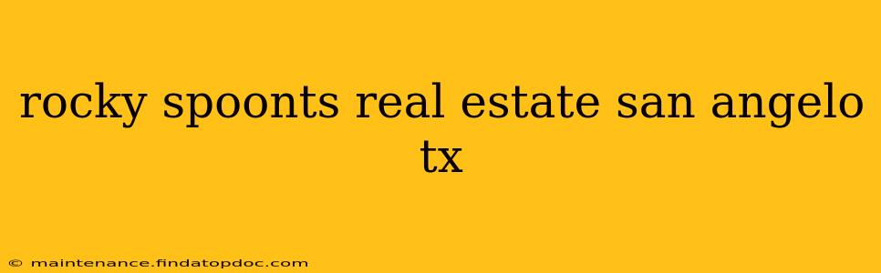 rocky spoonts real estate san angelo tx