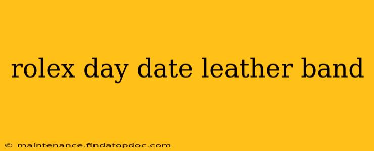 rolex day date leather band