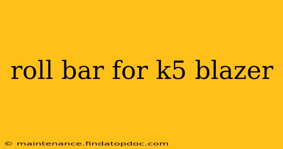 roll bar for k5 blazer
