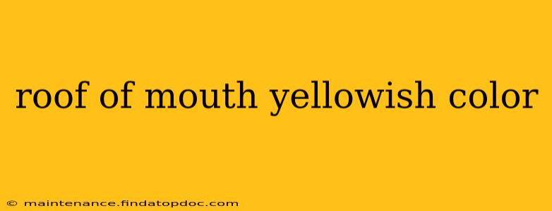 roof of mouth yellowish color