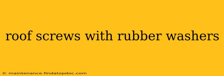 roof screws with rubber washers