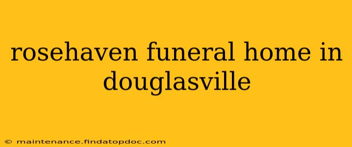 rosehaven funeral home in douglasville