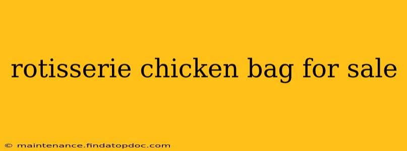 rotisserie chicken bag for sale