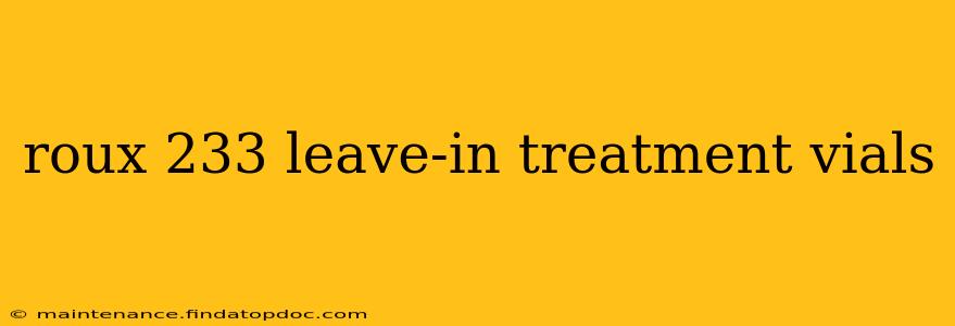 roux 233 leave-in treatment vials