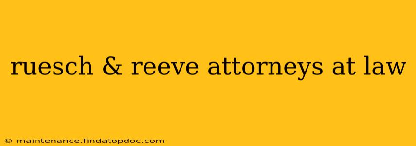 ruesch & reeve attorneys at law