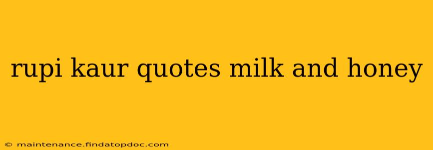 rupi kaur quotes milk and honey