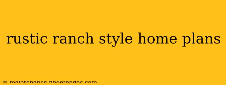 rustic ranch style home plans