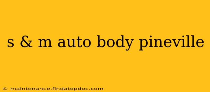 s & m auto body pineville