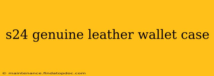 s24 genuine leather wallet case