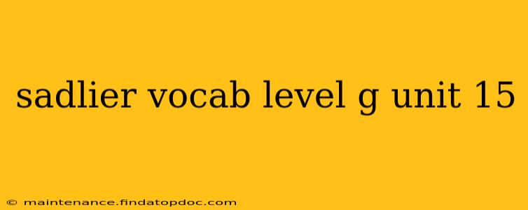 sadlier vocab level g unit 15