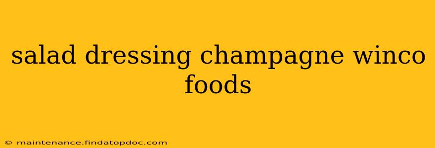 salad dressing champagne winco foods