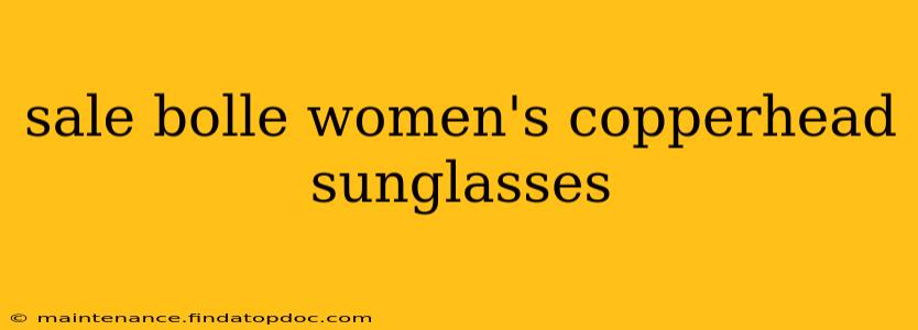sale bolle women's copperhead sunglasses